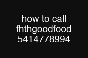 how to call fhthgoodfood 5414778994